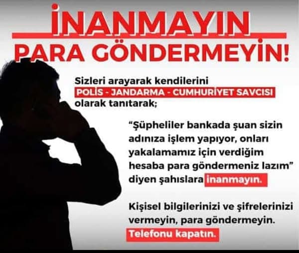 DOLANDIRICILIK ŞEBEKELERİNE KARŞI UYANIK OLUN