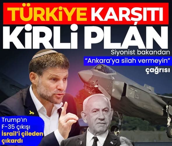 Trump’ın F-35 çıkışı İsrail’i çileden çıkardı: Türkiye karşıtı kirli plan deşifre oldu!