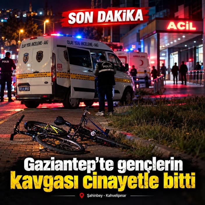 GAZİANTEP’TE GENÇLERİN KAVGASI CİNAYETLE BİTTİ