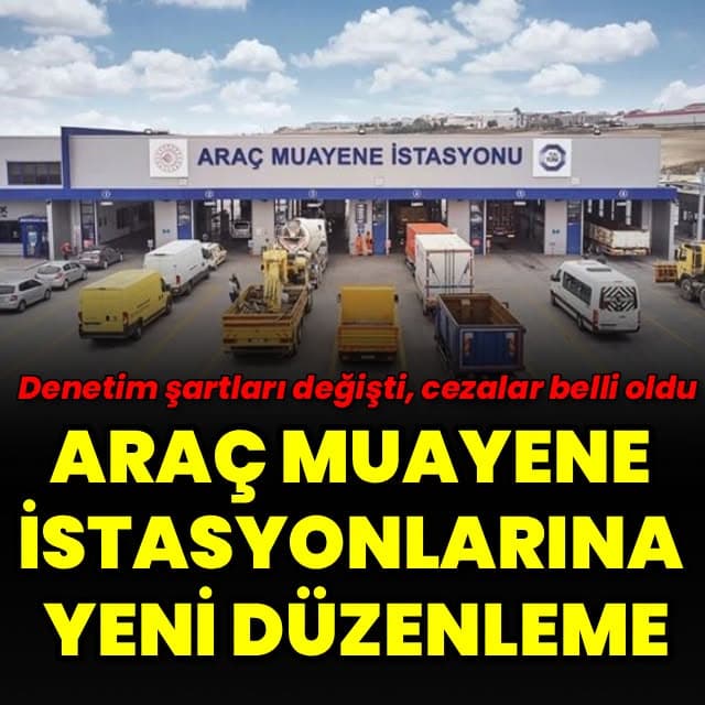 Araç Muayene İstasyonlarına yeni düzenleme: